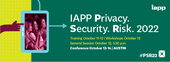 IAPP Privacy. Security. Risk. 2022